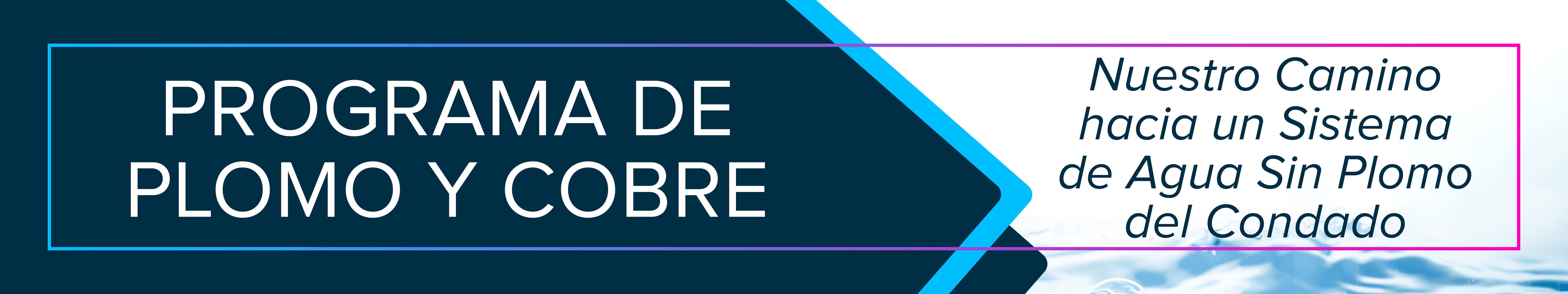 Programa de Plomo y Cobre – Sistema de Agua Sin Plomo del Condado