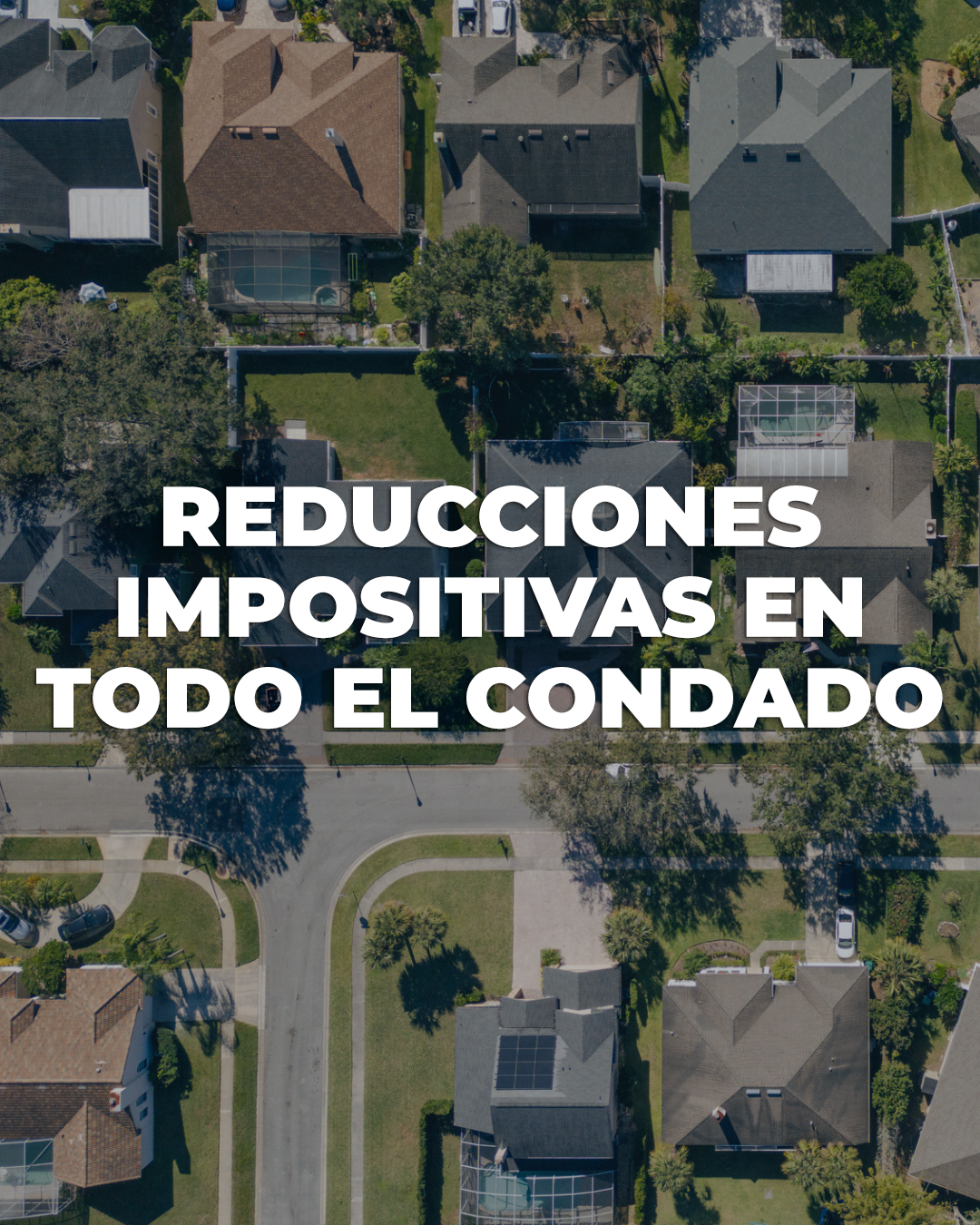 Reducciones de Amillaramiento en Todo el Condado