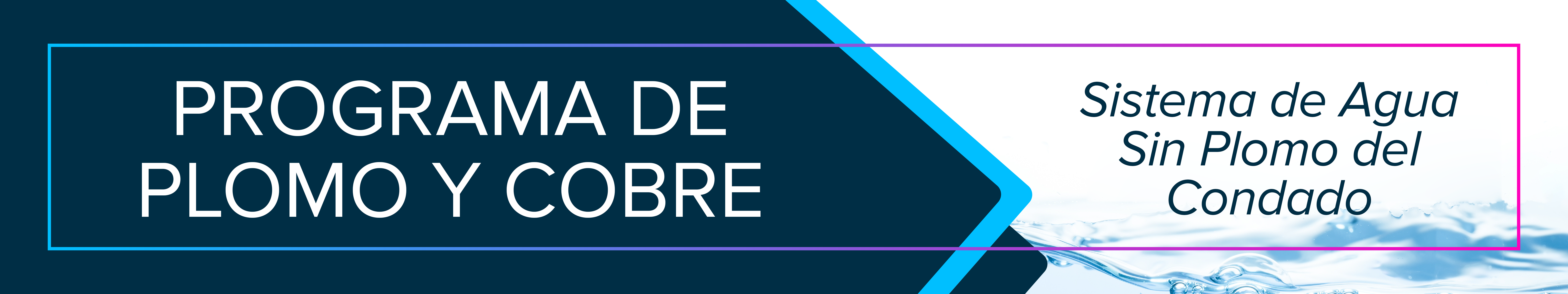 Programa de Plomo y Cobre – Sistema de Agua Sin Plomo del Condado